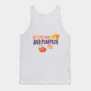 Autumn Skies And Pumpkin Pies Tank Top